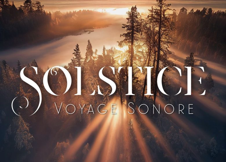 Solstice, voyage sonore